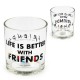 Verre Friends - Life is Better